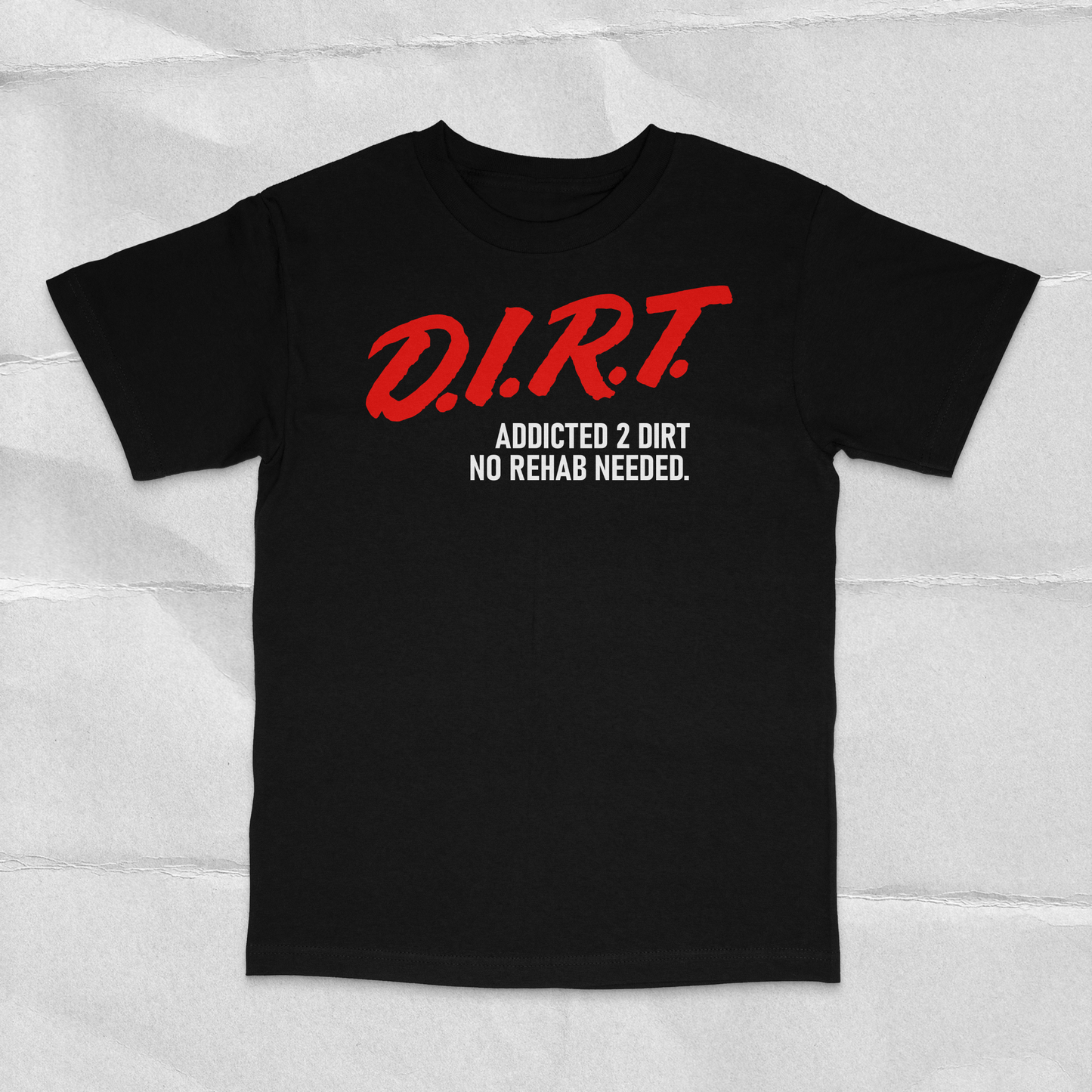 D.I.R.T. Tee