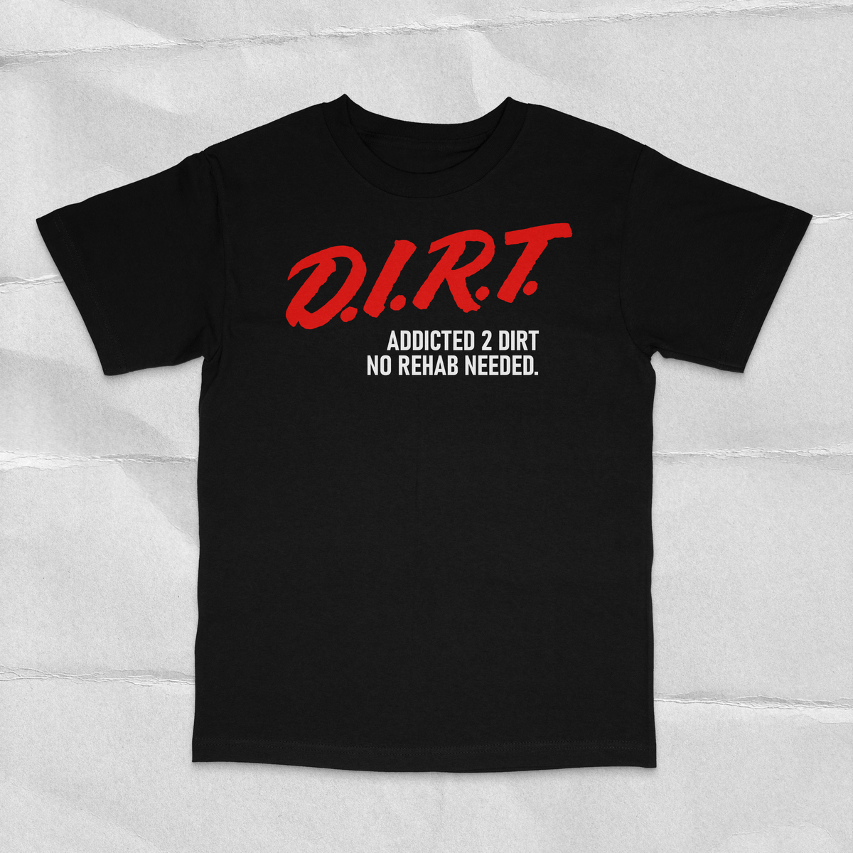 D.I.R.T.